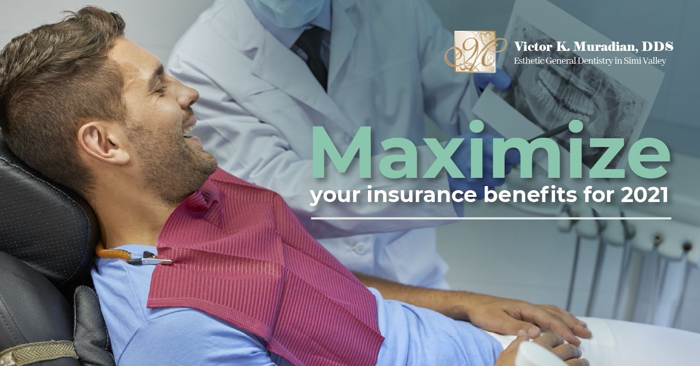 maximize-your-dental-insurance-benefits-in-simi-valley-for-2021